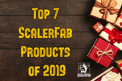 Top 7 ScalerFab Products of 2019